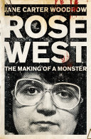 Rose West: The Making of a Monster [Pdf/ePub] eBook