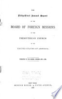 Annual Report of the Board of Foreign Missions of the Presbyterian Church in the U S A 