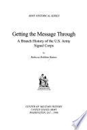 Getting the Message Through  A Branch History of the U S  Army Signal Corps  Paperback  Book