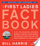 First Ladies Fact Book    Revised and Updated