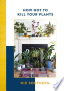 How Not To Kill Your Plants