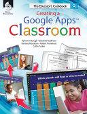 Creating a Google Apps Classroom: The Educator's Cookbook