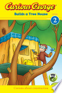 Curious George Builds a Tree House Book