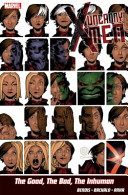 Uncanny X-Men Vol. 3: the Good, the Bad, the Inhuman