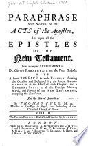 A Paraphrase with Notes, on the Acts of the Apostles, and Upon All the Epistles of the New Testament