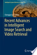Recent Advances in Intelligent Image Search and Video Retrieval Book