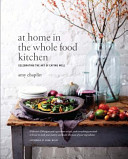 At Home in the Whole Food Kitchen Book