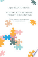 Moving with Pleasure from the Beginning