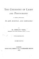 The chemistry of light and photography in its application to art, science and industry