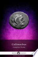 Delphi Complete Works of Callimachus  Illustrated 