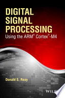 Digital Signal Processing Using the ARM Cortex M4 Book