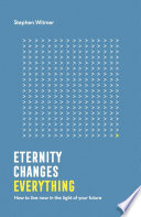 Eternity changes everything