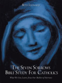 The Seven Sorrows Bible Study for Catholics