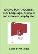 MICROSOFT ACCESS  SQL Language  Examples and exercises step by step