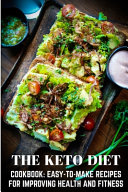 The Keto Diet Cookbook Easy-to-make Recipes For Improving Health And Fitness