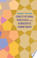 Constitutional processes and democratic commitment /