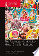 The Routledge Handbook of Hindu Christian Relations