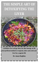 The Simple Art of Detoxifying the Liver
