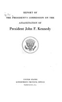 Report of the President's Commission on the Assassination of President John F. Kennedy