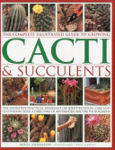 The Complete Illustrated Guide to Growing Cacti   Succulents