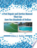 Pool Repair and Service Manual That Can Save You Hundreds of Dollars