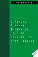 3 Minute Summary of Invent it  Sell it  Bank it by Lori Greiner