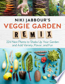 Niki Jabbour s Veggie Garden Remix