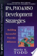 IPA, PHO, and MSO Developmental Strategies