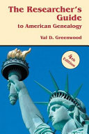 The Researcher’s Guide to American Genealogy. 4th Edition