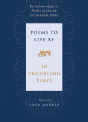 Poems to Live By in Troubling Times
