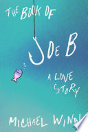 The Book of Joe B  A Love Story