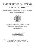University of California Union Catalog of Monographs Cataloged by the Nine Campuses from 1963 Through 1967: Authors & titles