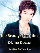 The Beauty's Part-time Divine Doctor