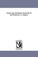 Saint Louis: the Future Great City of the World