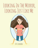 Looking in the Mirror, Looking Just Like Me