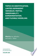 Topics in Identification  Limited Dependent Variables  Partial Observability  Experimentation  and Flexible Modeling Book
