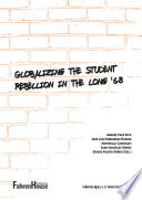 Globalizing the student rebellion in the long ’68 PDF Book By Andrés Payà Rico,,José Luis Hernández Huerta,Antonella Cagnolati,Sara González Gómez,Sergio Valero Gómez