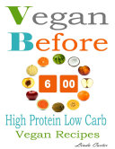 Vegan Before 6 00  High Protein Low Carb Vegan Recipes