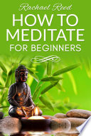 How to Meditate for Beginners