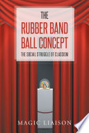 The Rubber Band Ball Concept
