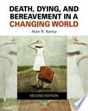 Death  Dying  and Bereavement in a Changing World