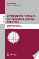Cryptographic Hardware And Embedded Systems Ches 2006