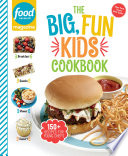 Food Network Magazine The Big  Fun Kids Cookbook