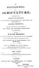 An Encyclopaedia of Agriculture ... Including ... Supplements Bringing Down the Work to the Year 1844