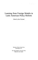 Learning from Foreign Models in Latin American Policy Reform