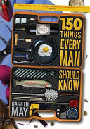 150 Things Every Man Should Know