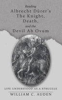 Reading Albrecht D  rer   S the Knight  Death  and the Devil Ab Ovum