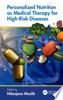 Personalized nutrition as medical therapy for high risk diseases /