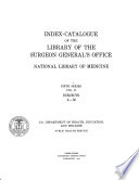 Index-catalogue of the Library of the Surgeon General's Office, National Library of Medicine