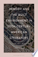 Memory and the Built Environment in 20th Century American Literature